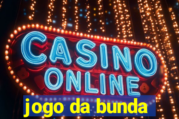 jogo da bunda